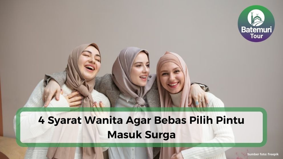 4 Syarat Wanita Agar Bebas Pilih Pintu Masuk Surga, Sudah Terpenuhi Semua?